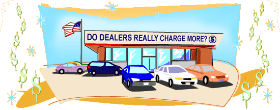 Do Dealers Really Charge More?